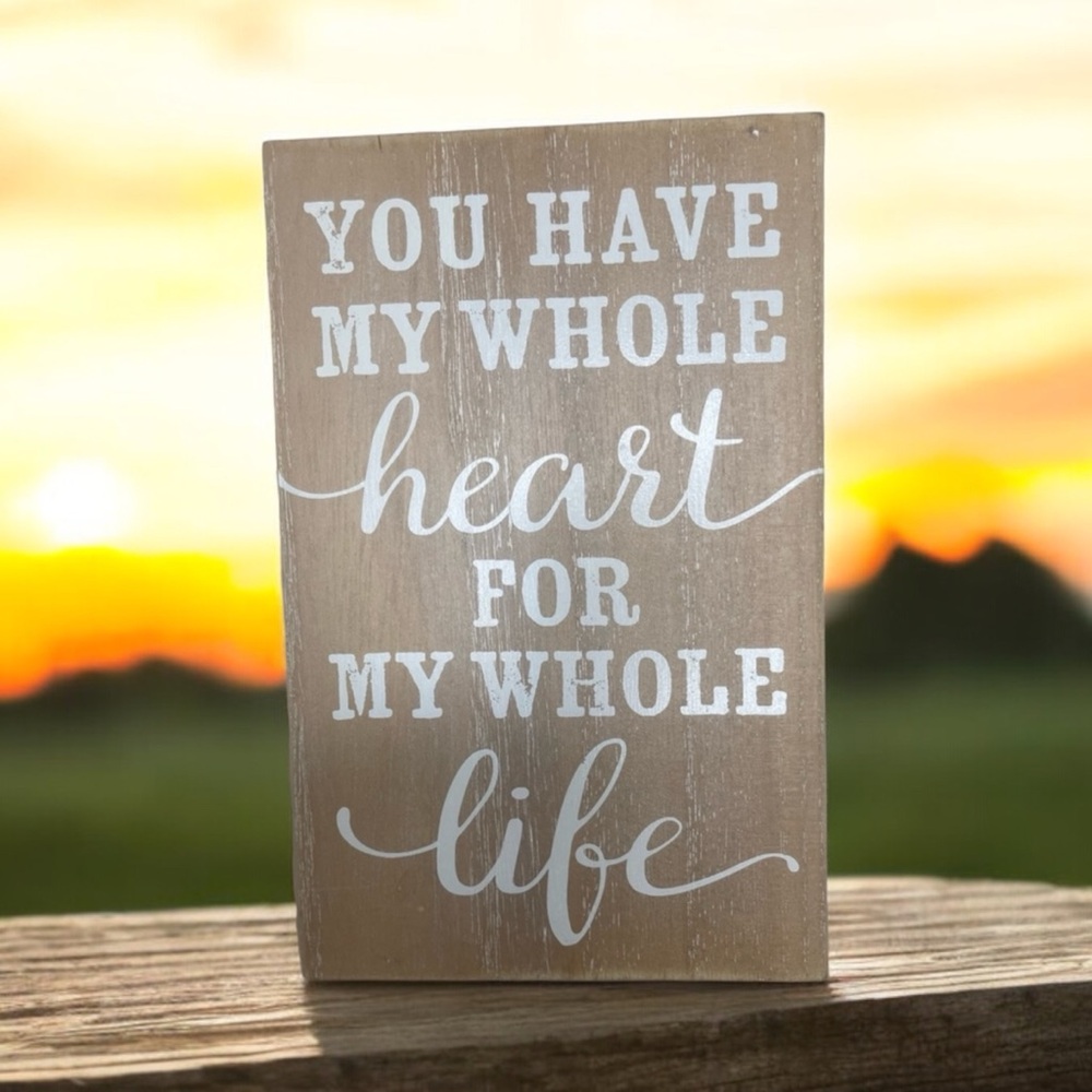 ⭐️ “You have my whole heart for my whole life” tan/white sign.
